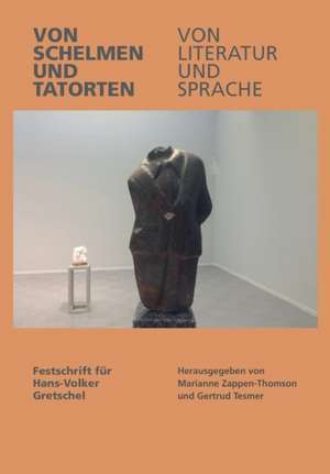 Von Schelmen Und Tatorten Von Literatur Und Sprache: Festschrift Fur Hans-Volker Gretschel de Gertrud Tesmer