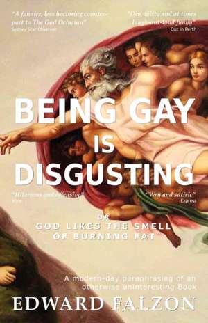 Being Gay Is Disgusting: La Lucha Continua = Elvia Lives... de Edward Falzon