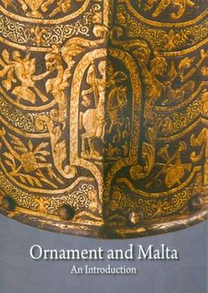 Ornament and Malta: An Introduction de Alexander Debono