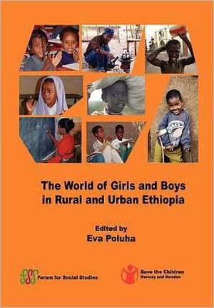 The World of Girls and Boys in Rural and Urban Ethiopia de Eva Poluha