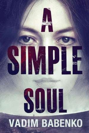 A Simple Soul de Vadim Babenko