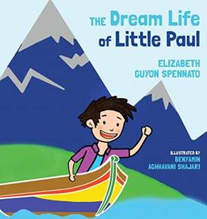 The Dream Life of Little Paul de Elizabeth Guyon Spennato