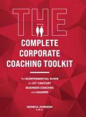 The Complete Corporate Coaching Toolkit de Monica Jonsson