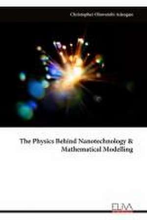 Adeogun, C: Physics Behind Nanotechnology & Mathematical Mod