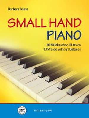 Small Hand Piano -40 Stücke ohne Oktaven- de Barbara Arens