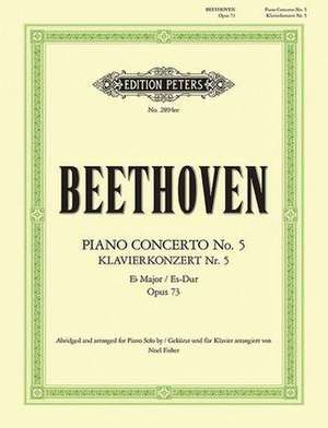 Piano Concerto No. 5 in E Flat Op. 73 (Arranged for Piano Solo): Simplified and Abridged de Ludwig van Beethoven