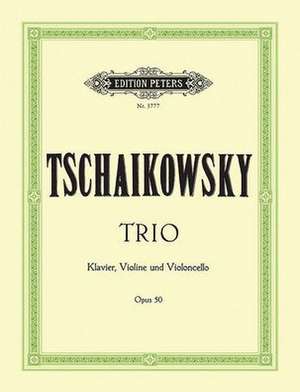 Piano Trio in a Minor Op. 50 de Peter Ilyich Tchaikovsky