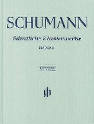 Schumann, Robert - Sämtliche Klavierwerke, Band I de Robert Schumann