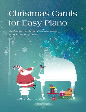 Christmas Carols for Easy Piano -20 favourite carols and Christmas songs- de Various