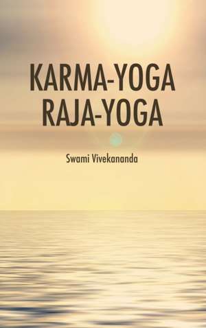 Karma-Yoga Raja-Yoga de Swami Vivekananda