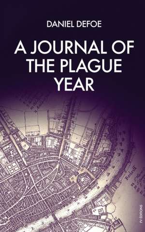 A journal of the plague year de Daniel Defoe