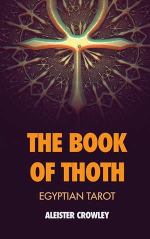 The Book of Thoth de Aleister Crowley