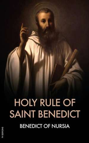 Holy Rule of Saint Benedict de Of Nursia