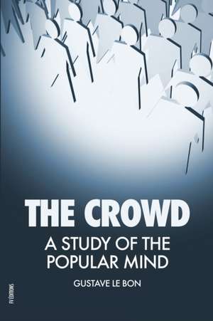 The Crowd de Gustave Le Bon