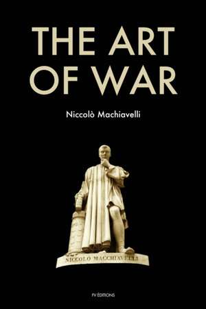 The Art of War de Niccolò Machiavelli