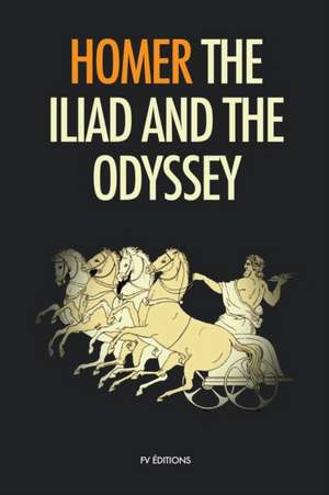 The Iliad and the Odyssey de Homer