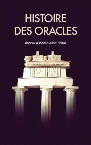 Histoire des oracles de Bernard Le Bouyer De Fontenelle