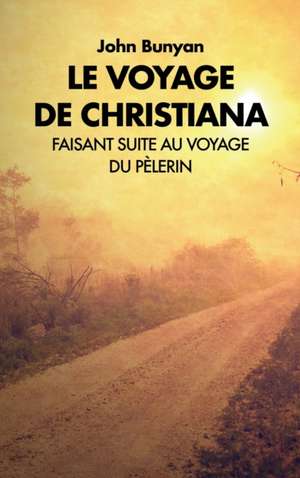 Le voyage de Christiana de John Bunyan