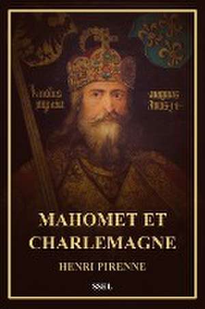 Mahomet et Charlemagne de Henri Pirenne