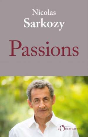 Passions de Nicolas Sarkozy