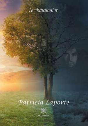 Le châtaignier de Patricia Laporte