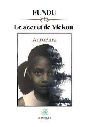 Fundu: Le secret de Yickou de Auropina