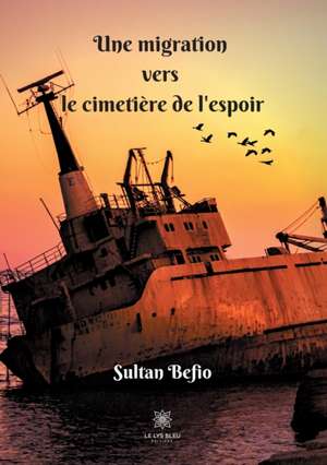 Une migration vers le cimetière de l'espoir de Sultan Befio