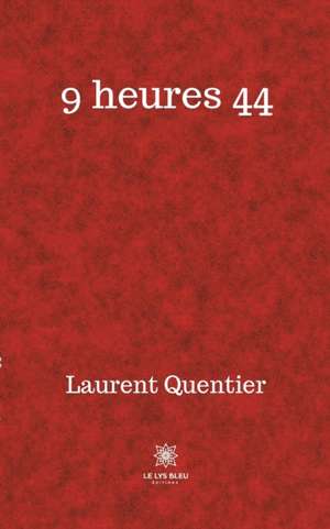 9 heures 44 de Laurent Quentier