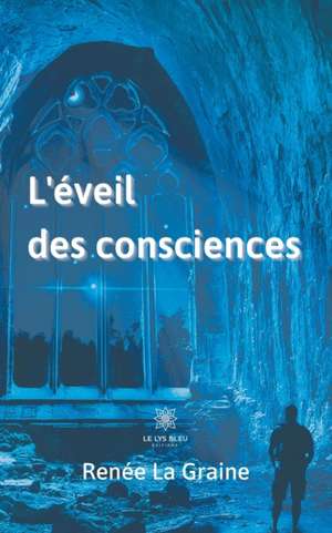 L'éveil des consciences de Renée La Graine