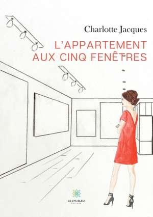 L'appartement aux cinq fenêtres de Charlotte Jacques