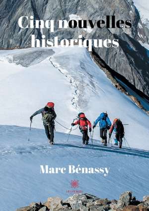 Cinq nouvelles historiques de Marc Bénassy