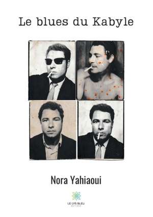 Le blues du Kabyle de Nora Yahiaoui