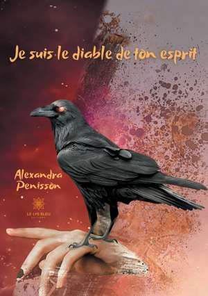 Je suis le diable de ton esprit de Alexandra Penisson