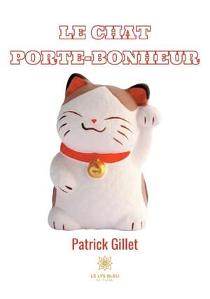 Le chat porte-bonheur de Patrick Gillet