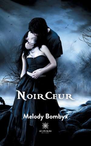 Noirceur de Melody Bombyx