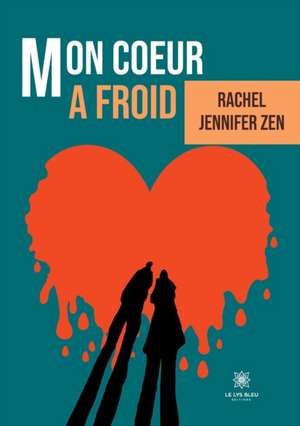 Mon coeur a froid de Rachel Jennifer Zen