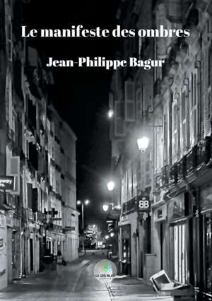 Le manifeste des ombres de Jean-Philippe Bagur