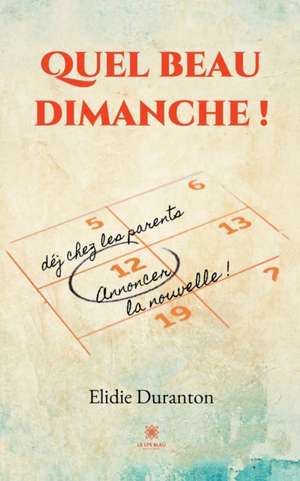 Quel beau dimanche ! de Elidie Duranton
