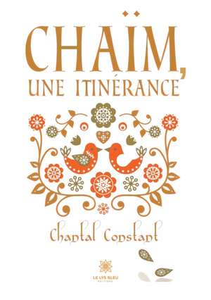 Chaïm, une itinérance de Chantal Constant