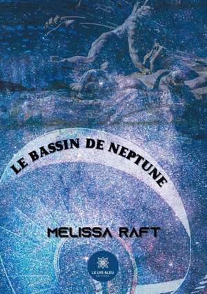 Le bassin de Neptune de Melissa Raft