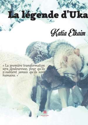 La légende d'Uka de Katia Elkaim