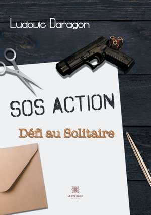 SOS Action Défi au Solitaire Tome II de Ludovic Daragon