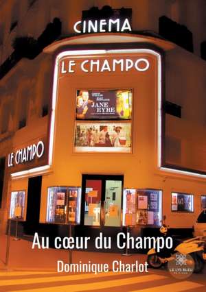 Au coeur du Champo de Dominique Charlot