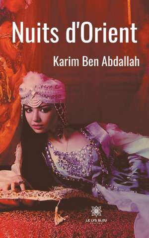 Nuits d'Orient de Karim Ben Abdallah