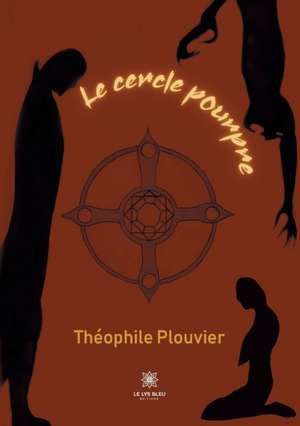 Le cercle pourpre de Théophile Plouvier