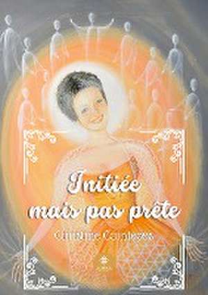 Initiée mais pas prête de Christine Cointepas