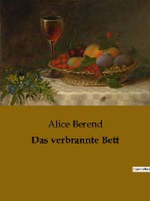 Das verbrannte Bett de Alice Berend