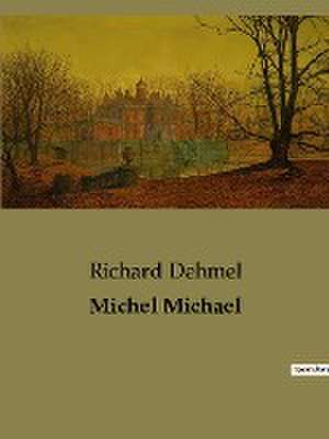 Michel Michael de Richard Dehmel