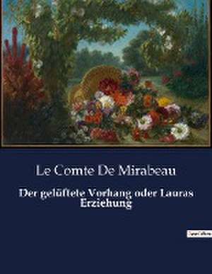 Der gelüftete Vorhang oder Lauras Erziehung de Le Comte de Mirabeau