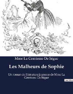 Les Malheurs de Sophie de Mme La Comtesse de Ségur